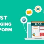 How to Choose the Best Blogging Platform