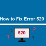 How to Fix Error 520
