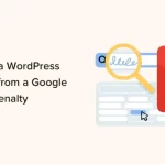 How to Recover a WordPress Site from a Google Search Penalty